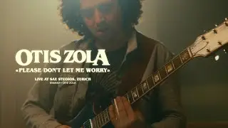 Otis Zola - Please Don't Let Me Worry (Official Video)