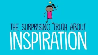 The Surprising Truth About Inspiration