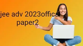 IITJEE ADVANCED 2023 official paper2