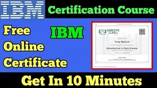 IBM Free Online Certification Courses | IBM Data Science Professional Certificate 2020