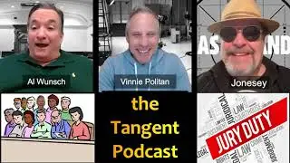 Vinnie's Jury Duty - the Tangent Podcast