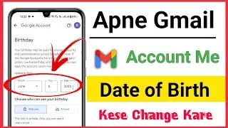 Gmail Account Me Date Of Birth Kaise Change Kare | Email id me date of birth kaise change kare