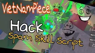 Script HACK - Hack Spam Skill In VietNamPiece