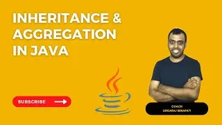 Inheritance & Aggregation #Java #LingarajTechhub