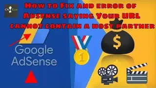 How to Fix and error of Adsense saying Your URL cannot contain a host partner