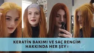 SAÇ RENGİM VE KERATİN BAKIMI HAKKINDA HER ŞEY !!! | Erin Şengül