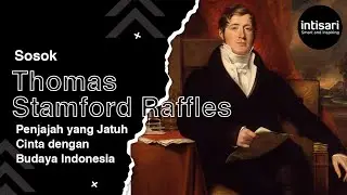 Thomas Stamford Raffles, the British Colonizer Who Fell in Love with Indonesian Culture