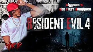 YourRAGE Plays Resident Evil 4 Remake | Chapter 4: The First Daughter