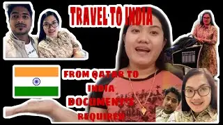 1st TIME TO TRAVEL TO INDIA FROM QATAR|REQUIRED DOCUMENTS FOR FILIPINO|Filipina going to India