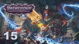 Pathfinder: Wrath of the Righteous (Beta) - Ep. 15: Artistic Visions