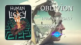 Human Legacy - Oblivion  (Official Audio)