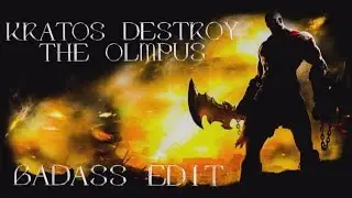 KRATOS BADASS EDIT GOW 3 DESTROY THE OLMPUS