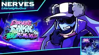 LiterallyNoOne - Nerves || FNF - B2 REMIXED OST V1