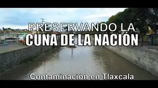 La Contaminación en Tlaxcala - Documental