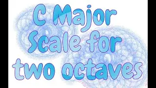 C Major Scales for two octaves