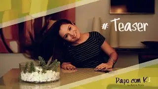 PAPO COM K! - KARIZE BRUM | TEASER