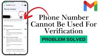This Phone Number Cannot be used for Verification - Step-by-Step Problem Solved 2025
