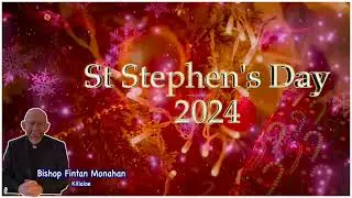 Christmas Octave Day 2 - St Stephen’s Day