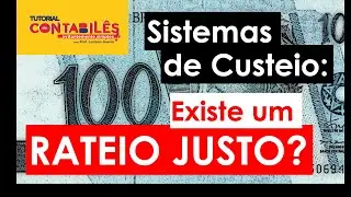 Sistemas de Custeio: Existe um rateio justo?