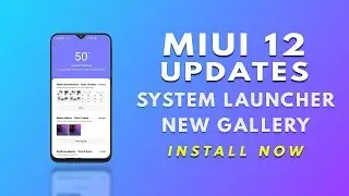MIUI 12 NEW UPDATE | MIUI 12 System Launcher and MIUI 12 Gallery