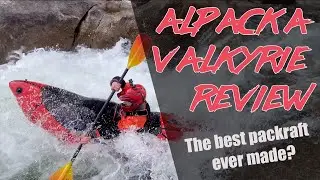 Alpacka Valkyrie Walkthrough / Review - The Best Packraft Ever Made?