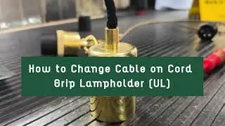 How to Change Cable on Cord Grip Lampholder (UL)