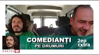 Vio si Costel | Extra 2 | Comedianti pe drumuri