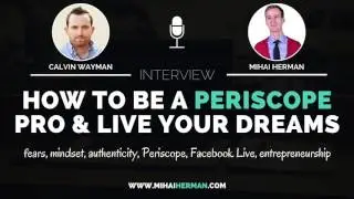 How to Become a Periscope PRO with Calvin Wayman #Interview