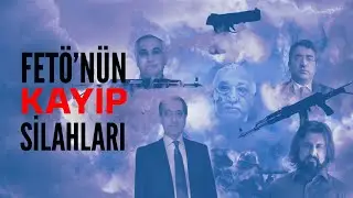 FETÖ'NÜN KAYIP SİLAH KUMPASI