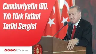 Cumhuriyetin 100. Yılı Türk Futbol Tarihi Sergisi