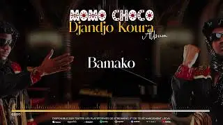04. MOMO CHOCO - BAMAKO (Audio)