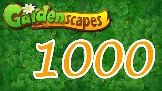 Gardenscapes level 1000