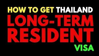 How To Get Thailand Long-Term Resident Visa (10 Years) - 2024