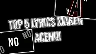 Top 5 Lyrics Maker Aceh!!!