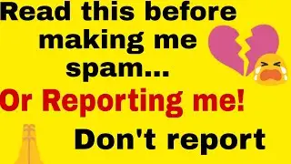 MUST READ.... DONT REPORT.(it's all upon u) #dontreportunneccessary MUST READ DESCRIPTION TOOO..