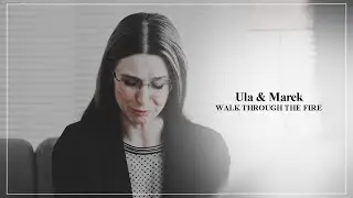 Ula & Marek || Walk Through The Fire