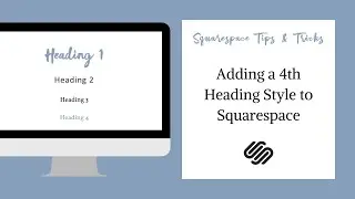 Adding a 4th Heading Style to Your Squarespace Website
