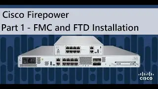 Part 1 - FMC and FTD Installation and Registration