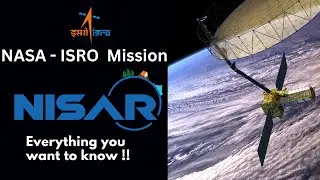 Everything you want to know about NISAR | Most Powerful Satellite Ever