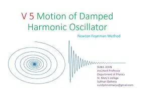 V 5 Motion of damped harmonic oscillator Feynman Newton method
