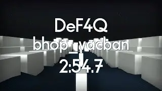 CS:GO BHOP - bhop_vacban in 2:54.7 by DeF4Q