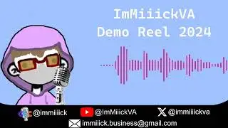 ImMiiickVA Voice acting Demo Reel 2024