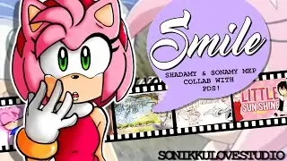 {Sonikku❤} Smile | ShadAmy & SonAmy MEP | Collab with PDS!