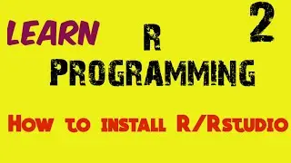 How to install R | How to install Rstudio | Lesson - 2 | Monika Verma