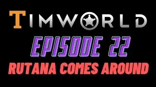 Let's Play RimWorld Episode 22: Rutana Comes Around