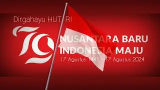 Dirgahayu HUT RI 79 🇮🇩 Semangat Menuju Indonesia Emas, Hari Merdeka 17 Agustus 2024