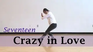 SEVENTEEN (세븐틴) - Crazy in Love (크레이지 인 러브) Dance Cover