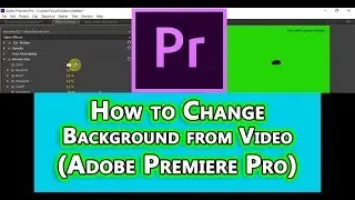 How to change Background from Video | Adobe Premiere Pro | Video se Background remove kesy krty hen
