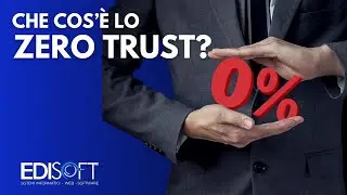 ZEROTRUST - che cos'è e perchè applicarlo?