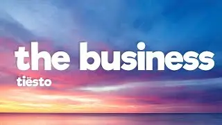 Tiësto - The Business (Lyrics) 